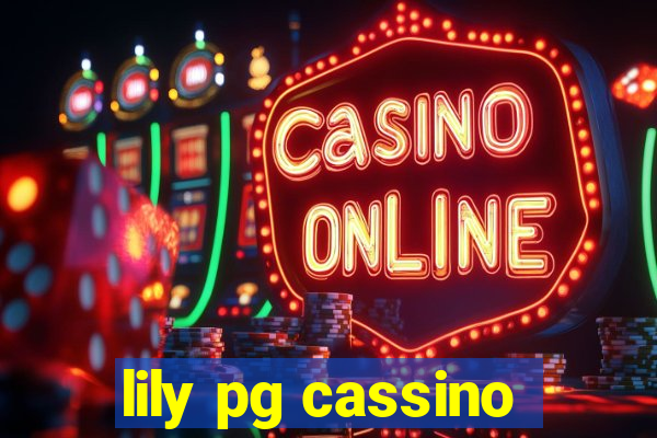 lily pg cassino